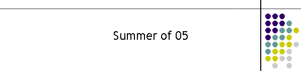 Summer of 05